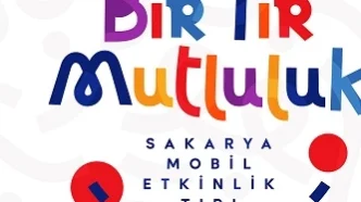 Bir Tır Mutluluk yaz boyunca Sakarya’yı dolaşacak