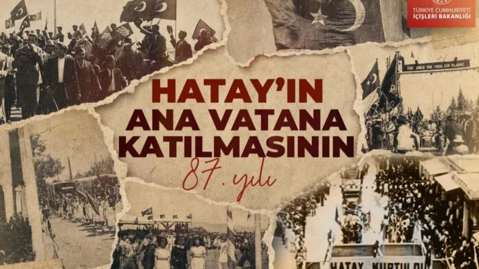 İçişleri'nden Hatay'ın ana vatana katılışının 87. yıl mesajı